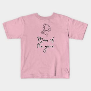 Mom of the year! Kids T-Shirt